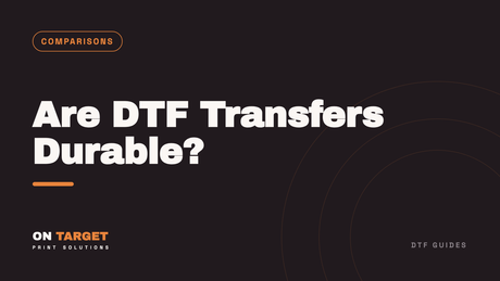 Are DTF Transfers Durable? Wash Test & Longevity
