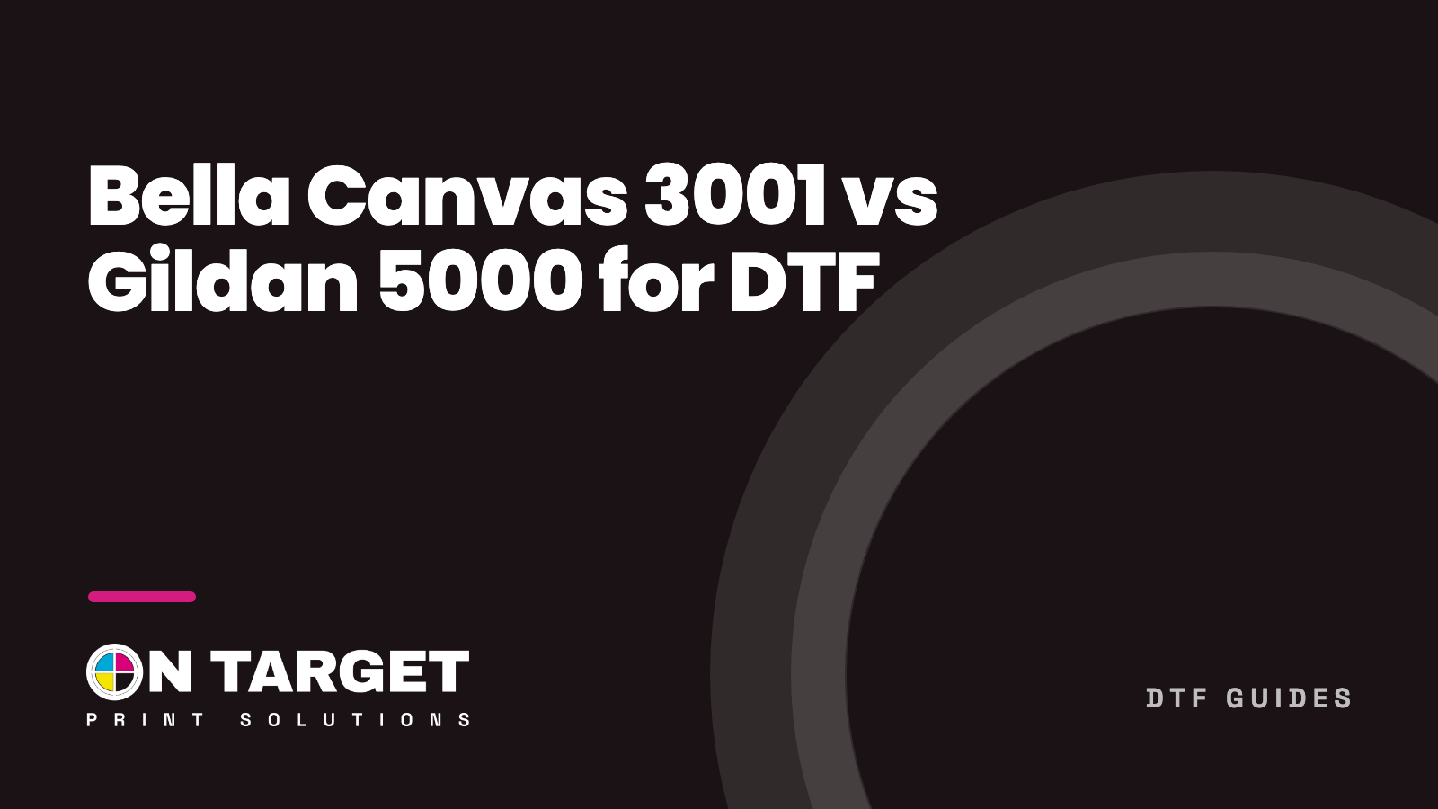 Bella Canvas 3001 vs Gildan 5000 for DTF