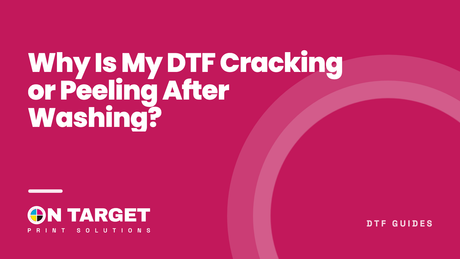 Why Is My DTF Cracking or Peeling After Washing?