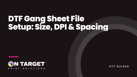 DTF Gang Sheet File Setup: Size, DPI & Spacing