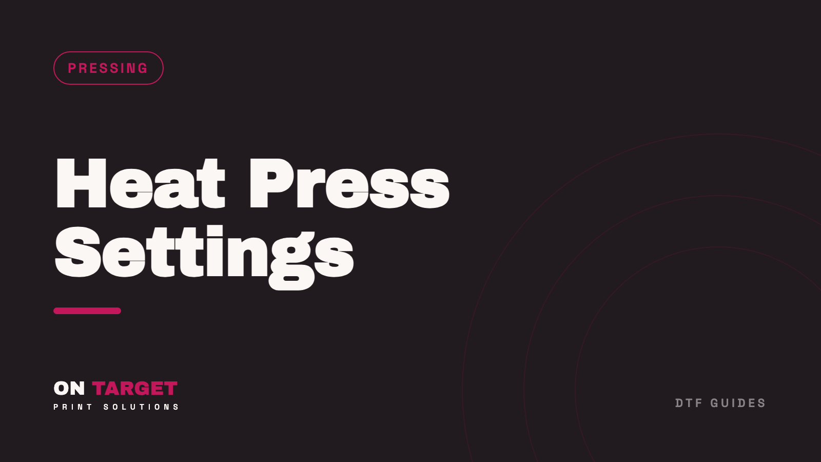 DTF Heat Press Settings: Temperature, Time & Pressure