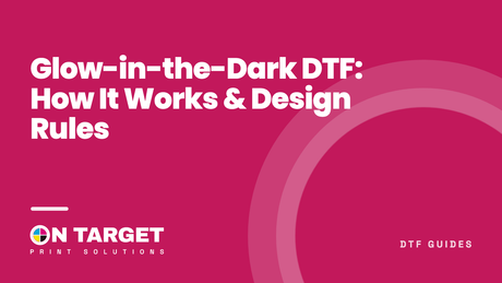Glow-in-the-Dark DTF: How It Works & Design Rules
