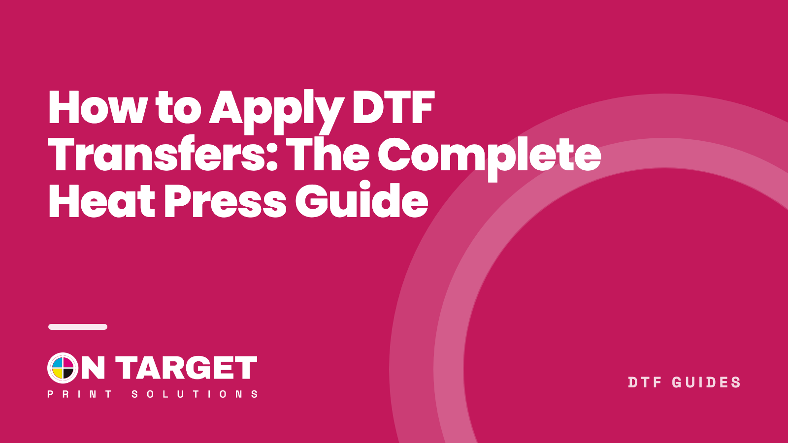 How to Apply DTF Transfers: The Complete Heat Press Guide