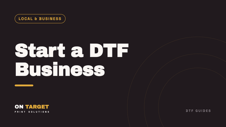 How to Start a DTF Transfer Business (No Printer Needed)