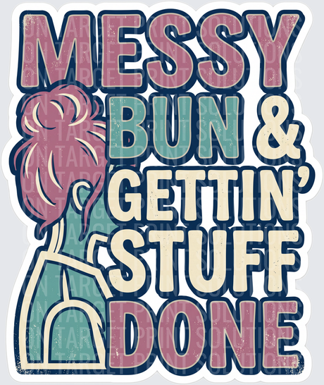 Messy Bun & Gettin' Stuff Done Retro Woman Graphic