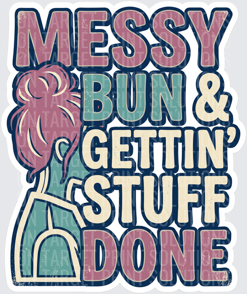 Messy Bun & Gettin' Stuff Done Retro Woman Graphic