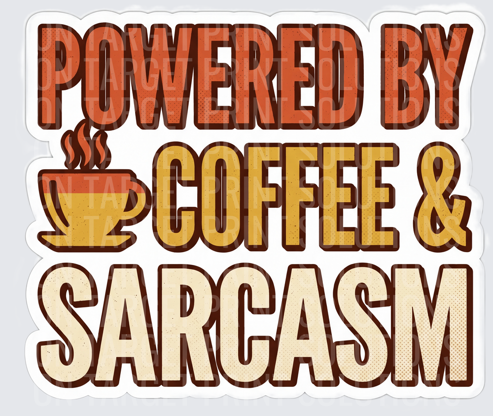 Powered By Coffee & Sarcasm Steaming Cup Retro Bold Text