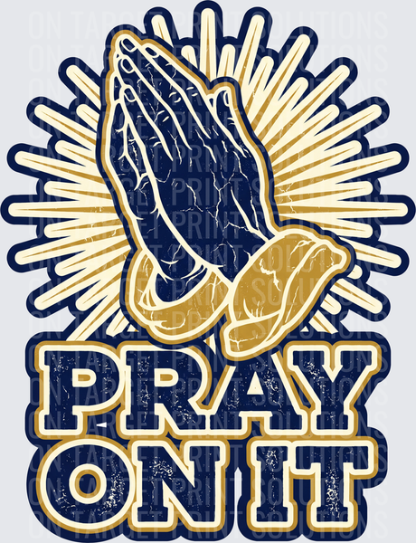 Pray On It Praying Hands Distressed Navy Gold Design
