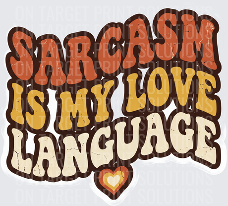 Sarcasm Is My Love Language Retro Groovy Distressed Heart